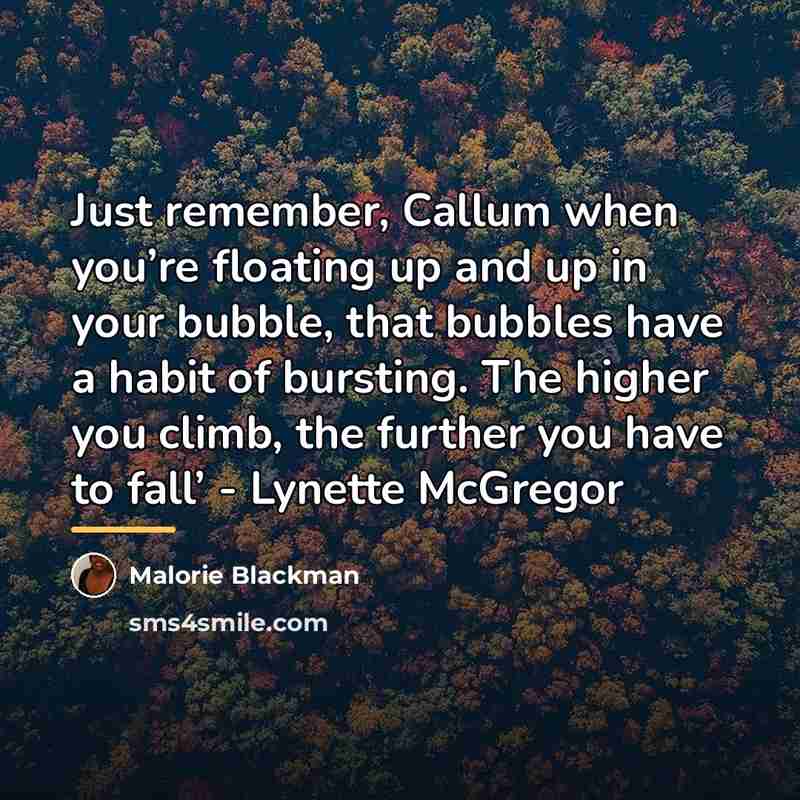 “Just remember, Callum when you’re floating up and up in…” quote by Malorie Blackman