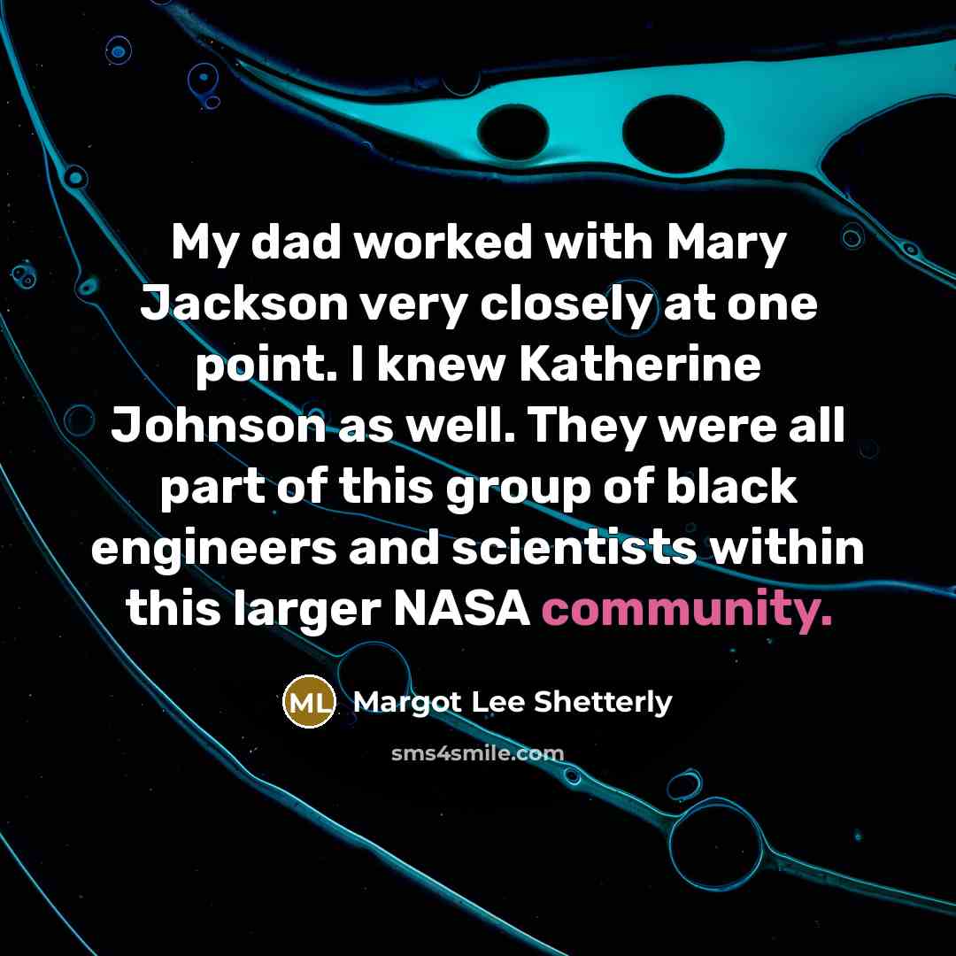 “My dad worked with Mary Jackson very closely at one…” quote by Margot Lee Shetterly
