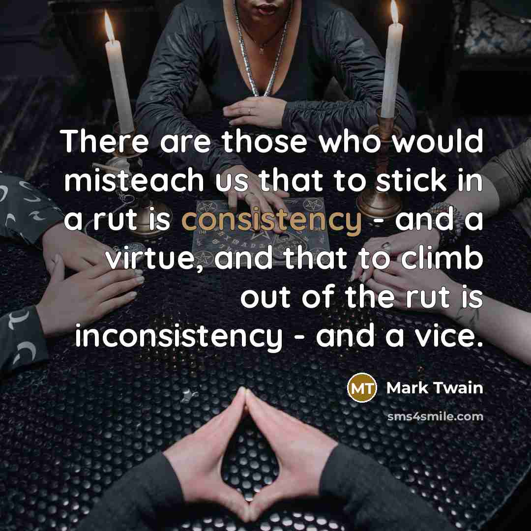 “There are those who would misteach us that to stick…” quote by Mark Twain