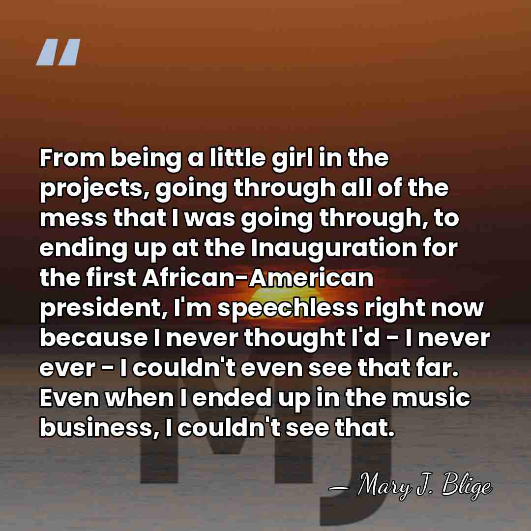 From being a little girl in the projects, going through all of&hellip; - Mary J. Blige