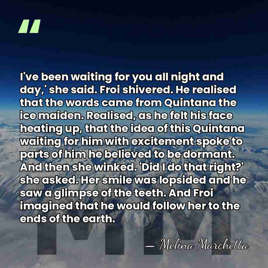 I've been waiting for you all night and day,' she said. Froi&hellip; - Melina Marchetta