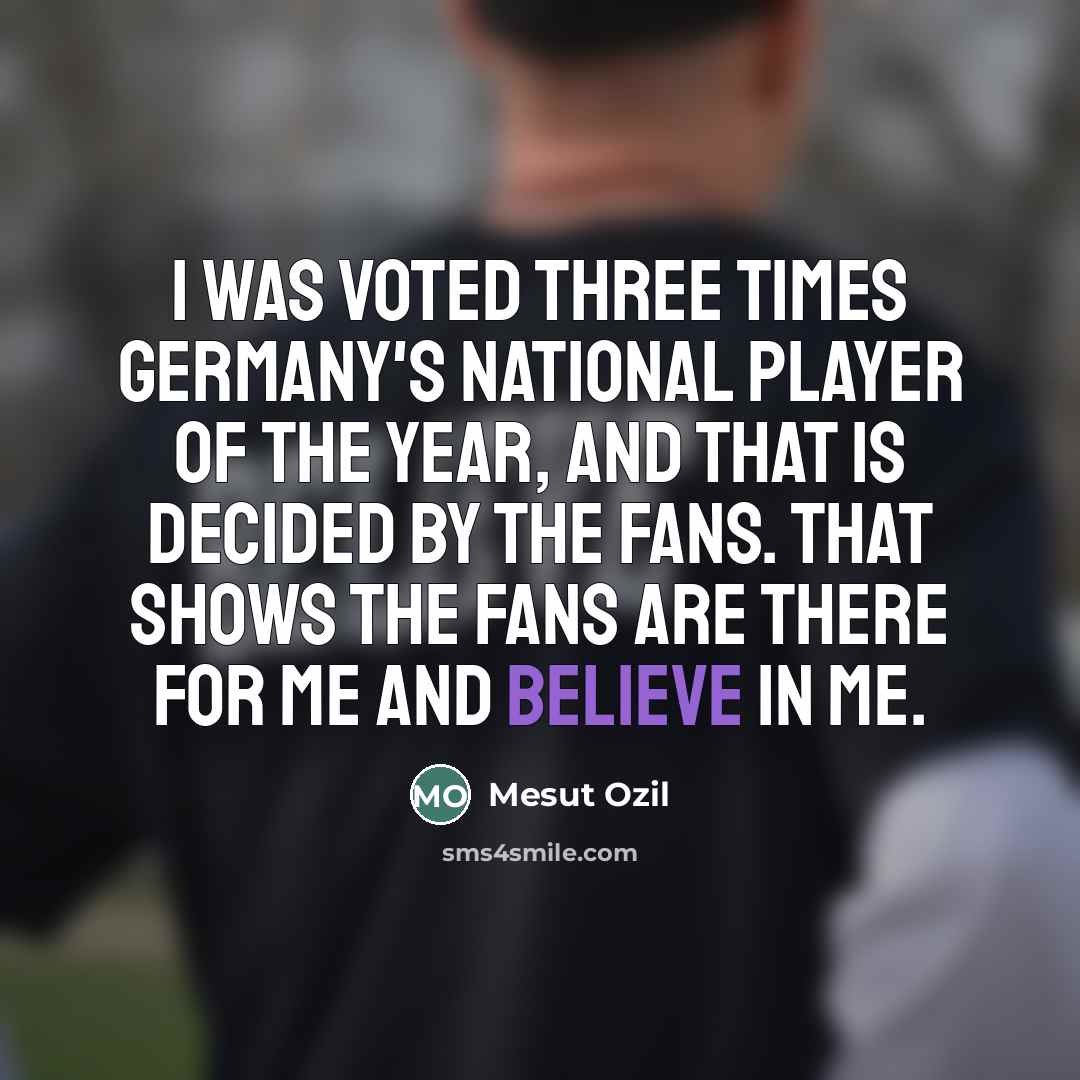 “I was voted three times Germany's national player of the…” quote by Mesut Ozil
