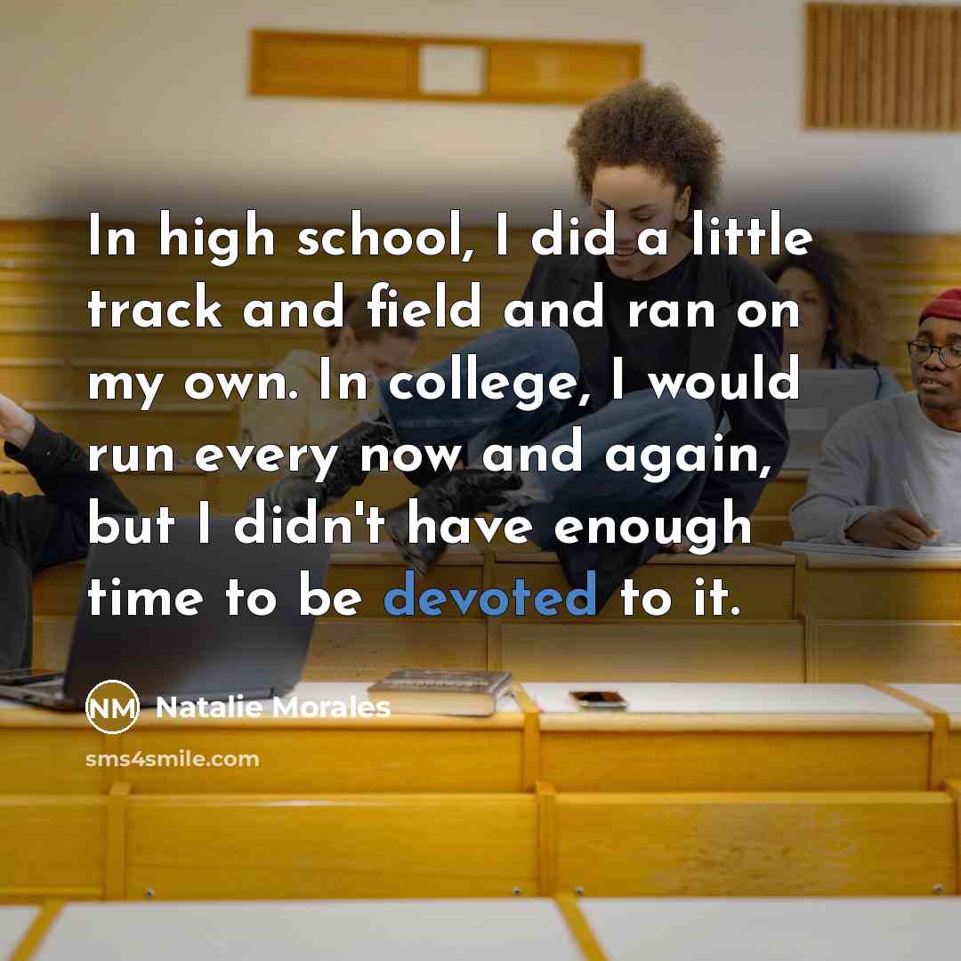 “In high school, I did a little track and field…” quote by Natalie Morales
