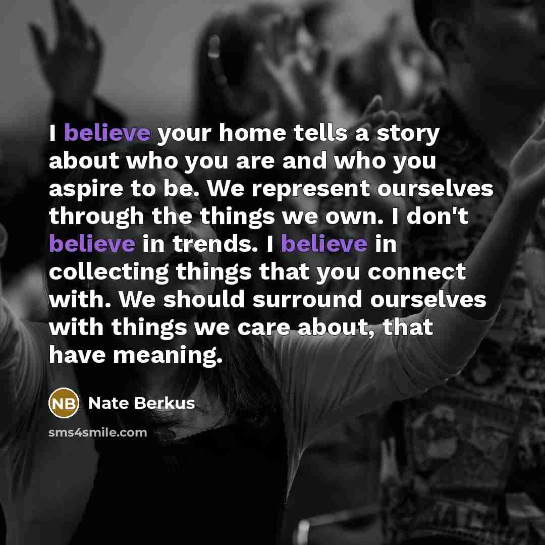 “I believe your home tells a story about who you…” quote by Nate Berkus
