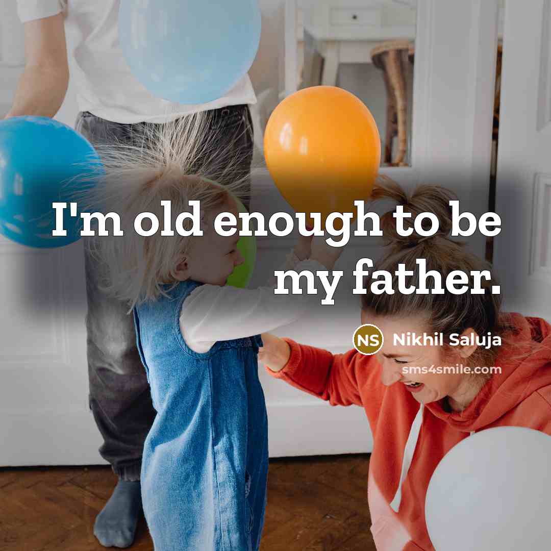 “I'm old enough to be my father.…” quote by Nikhil Saluja