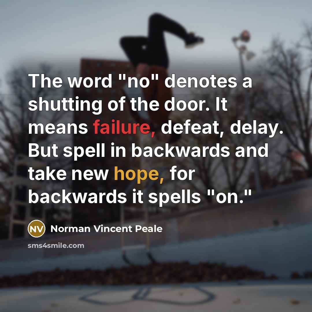 “The word "no" denotes a shutting of the door. It…” quote by Norman Vincent Peale