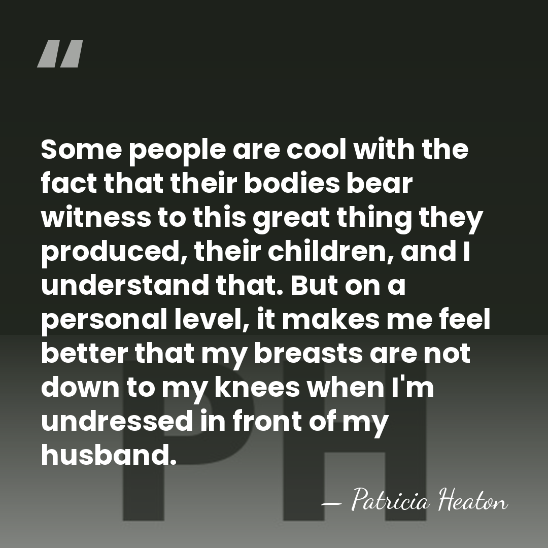 Some people are cool with the fact that their bodies bear witness&hellip; - Patricia Heaton