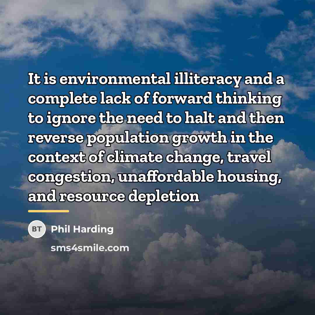 “It is environmental illiteracy and a complete lack of forward…” quote by Phil Harding