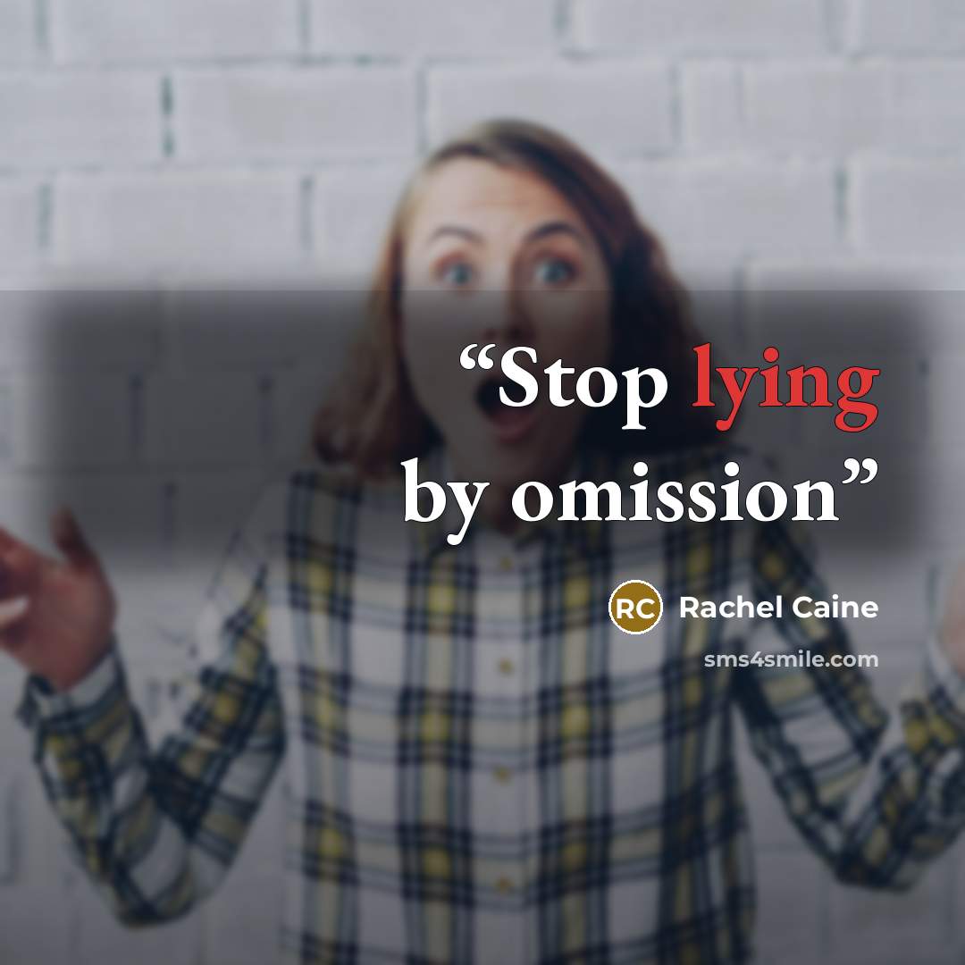 “Stop lying by omission” quote by Rachel Caine
