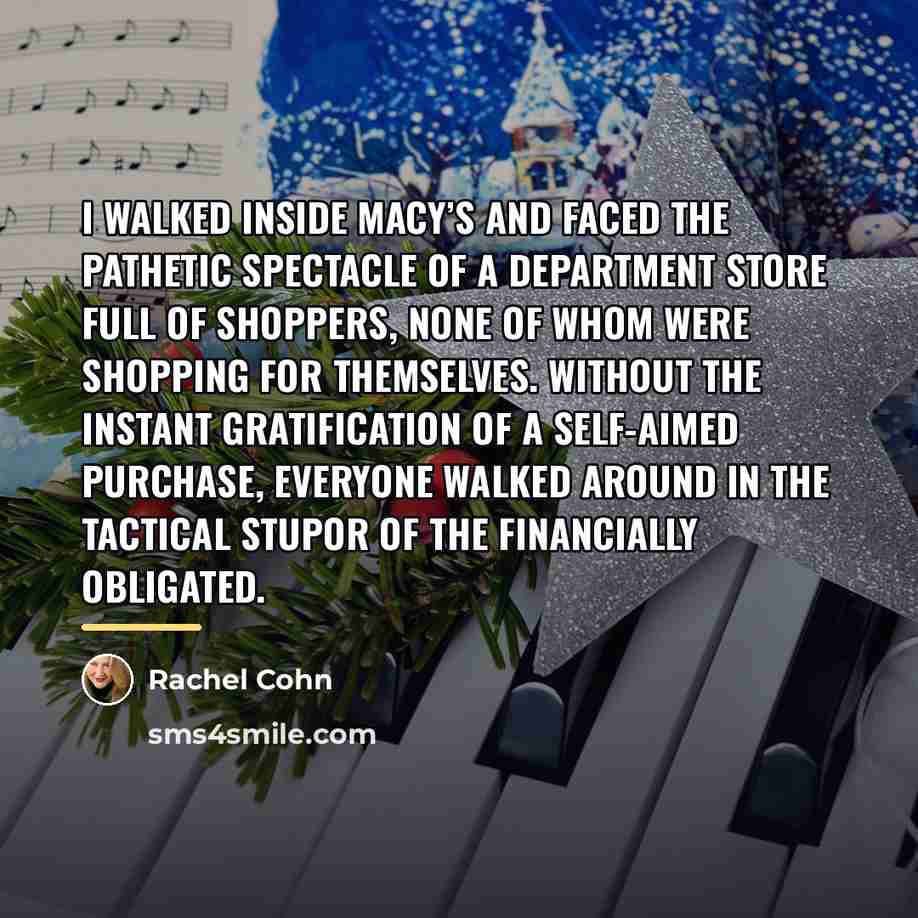“I walked inside Macy’s and faced the pathetic spectacle of…” quote by Rachel Cohn