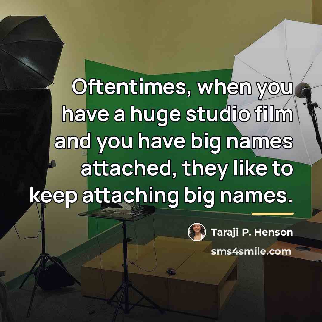 “Oftentimes, when you have a huge studio film and you…” quote by Taraji P. Henson
