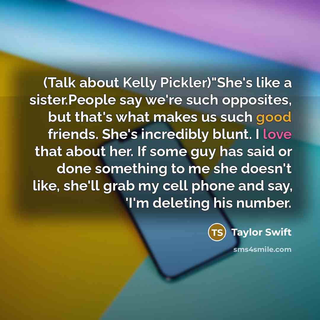 “(Talk about Kelly Pickler)"She's like a sister.People say we're such…” quote by Taylor Swift