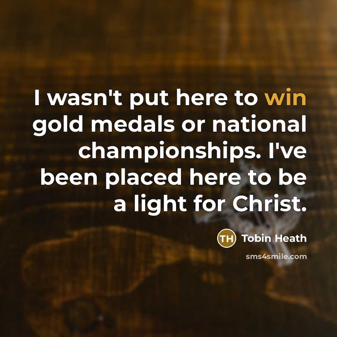 “I wasn't put here to win gold medals or national…” quote by Tobin Heath