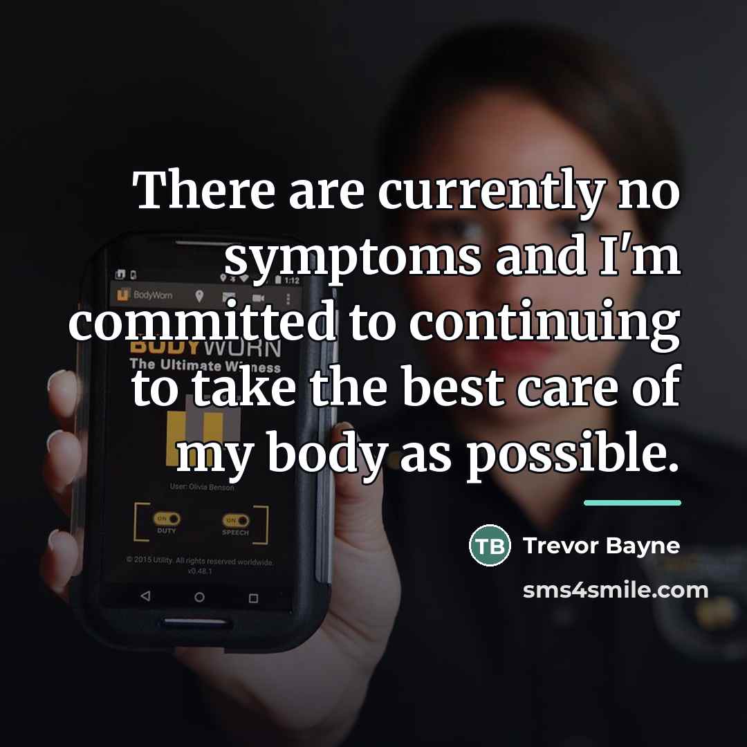 “There are currently no symptoms and I'm committed to continuing…” quote by Trevor Bayne