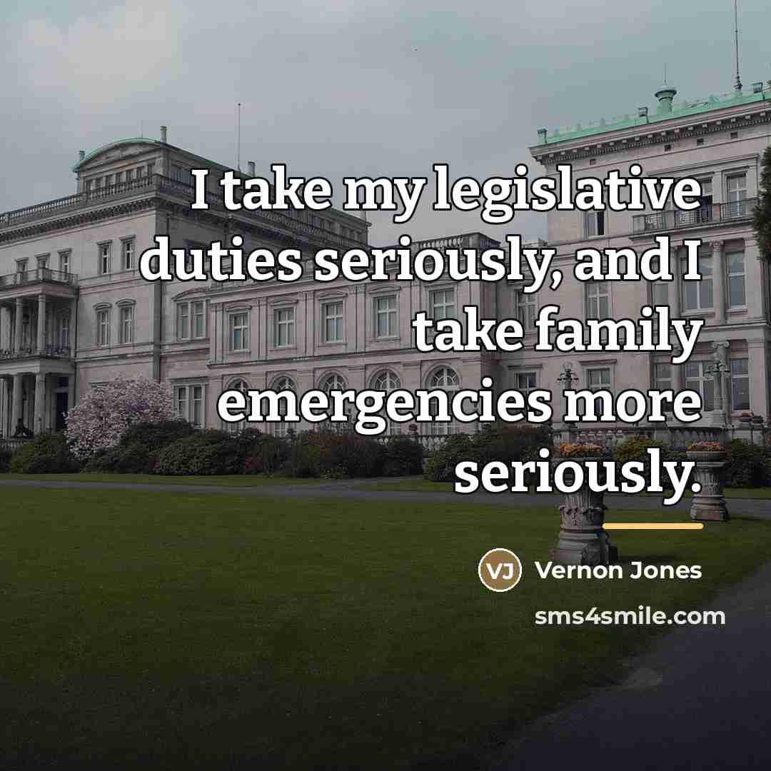 “I take my legislative duties seriously, and I take family…” quote by Vernon Jones
