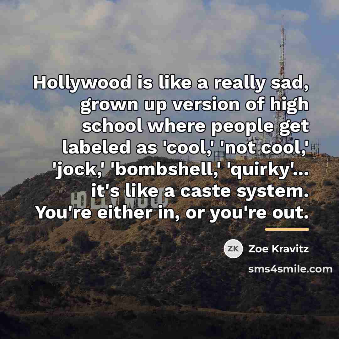 “Hollywood is like a really sad, grown up version of…” quote by Zoe Kravitz