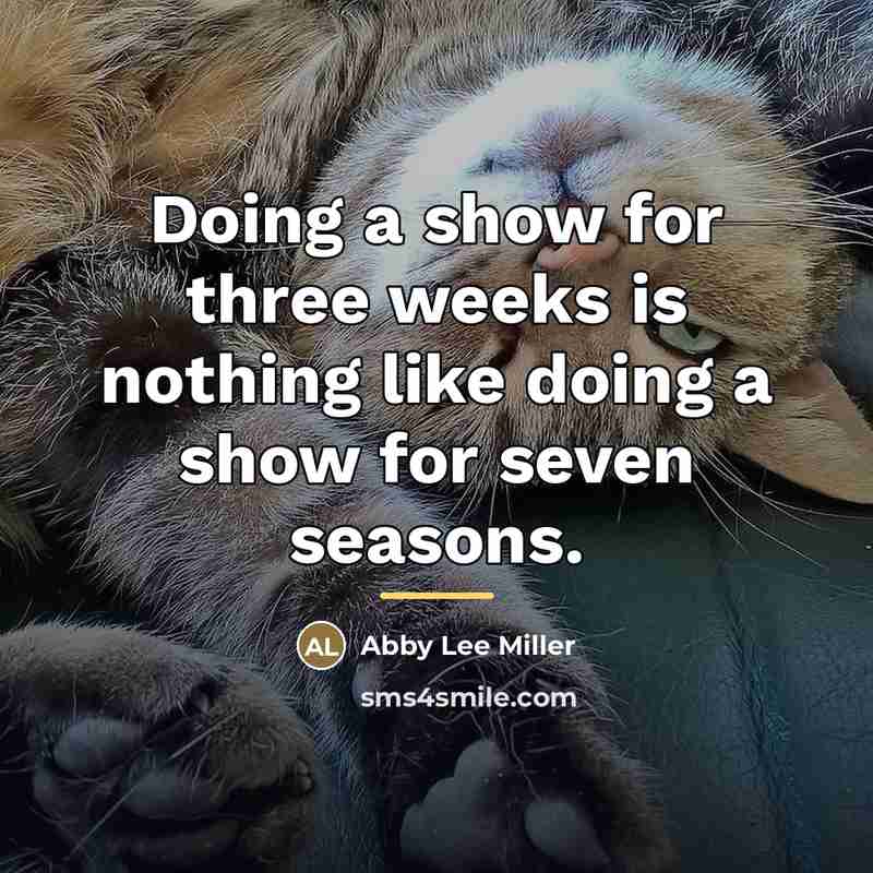 “Doing a show for three weeks is nothing like doing…” quote by Abby Lee Miller