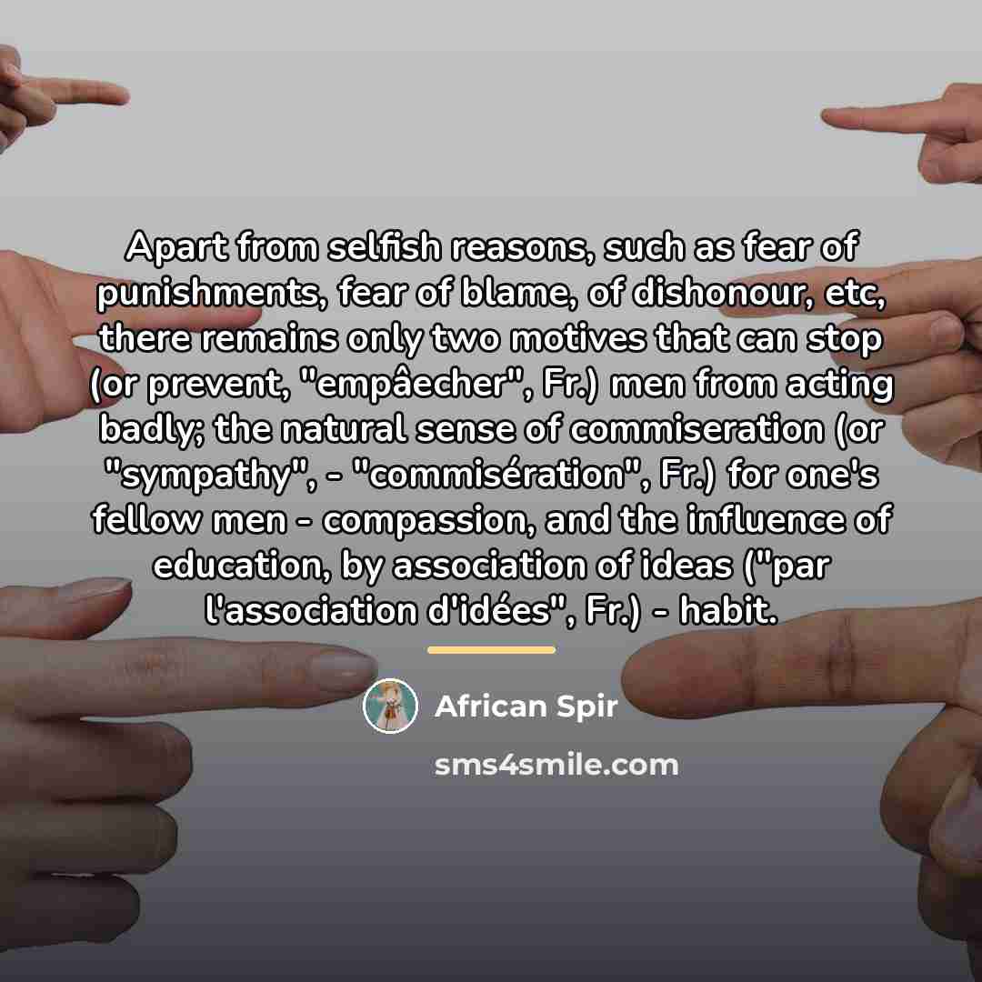 “Apart from selfish reasons, such as fear of punishments, fear…” quote by African Spir