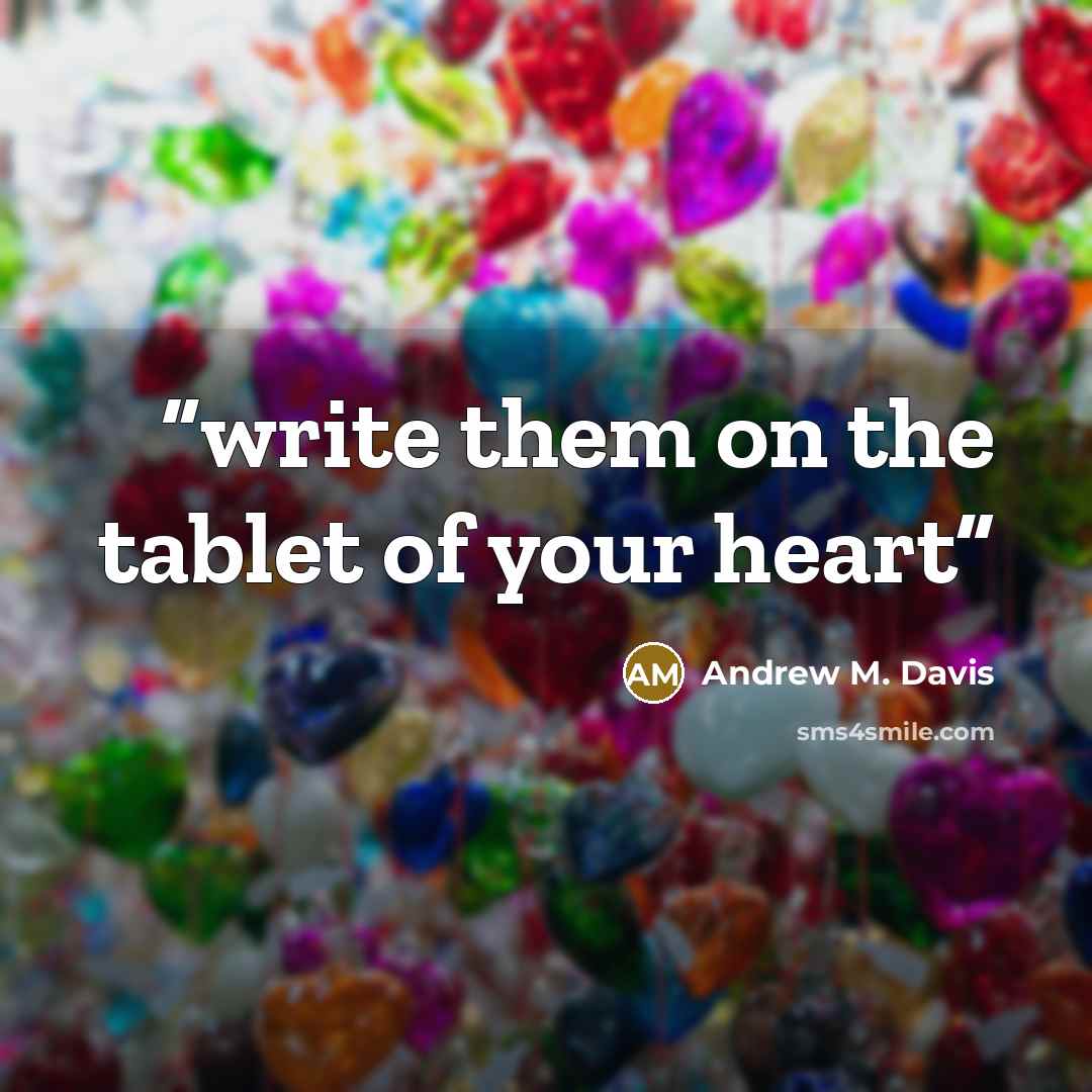 “write them on the tablet of your heart” quote by Andrew M. Davis