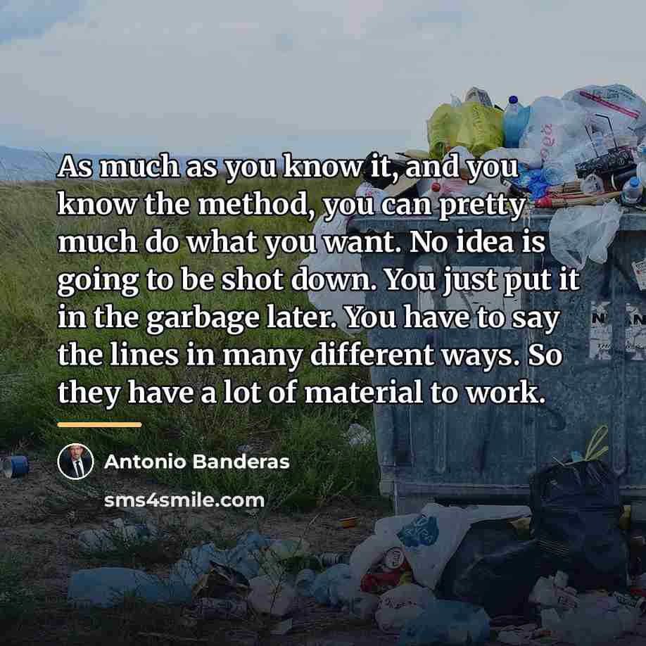 “As much as you know it, and you know the…” quote by Antonio Banderas
