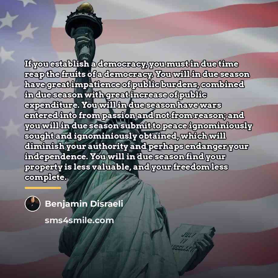 “If you establish a democracy, you must in due time…” quote by Benjamin Disraeli