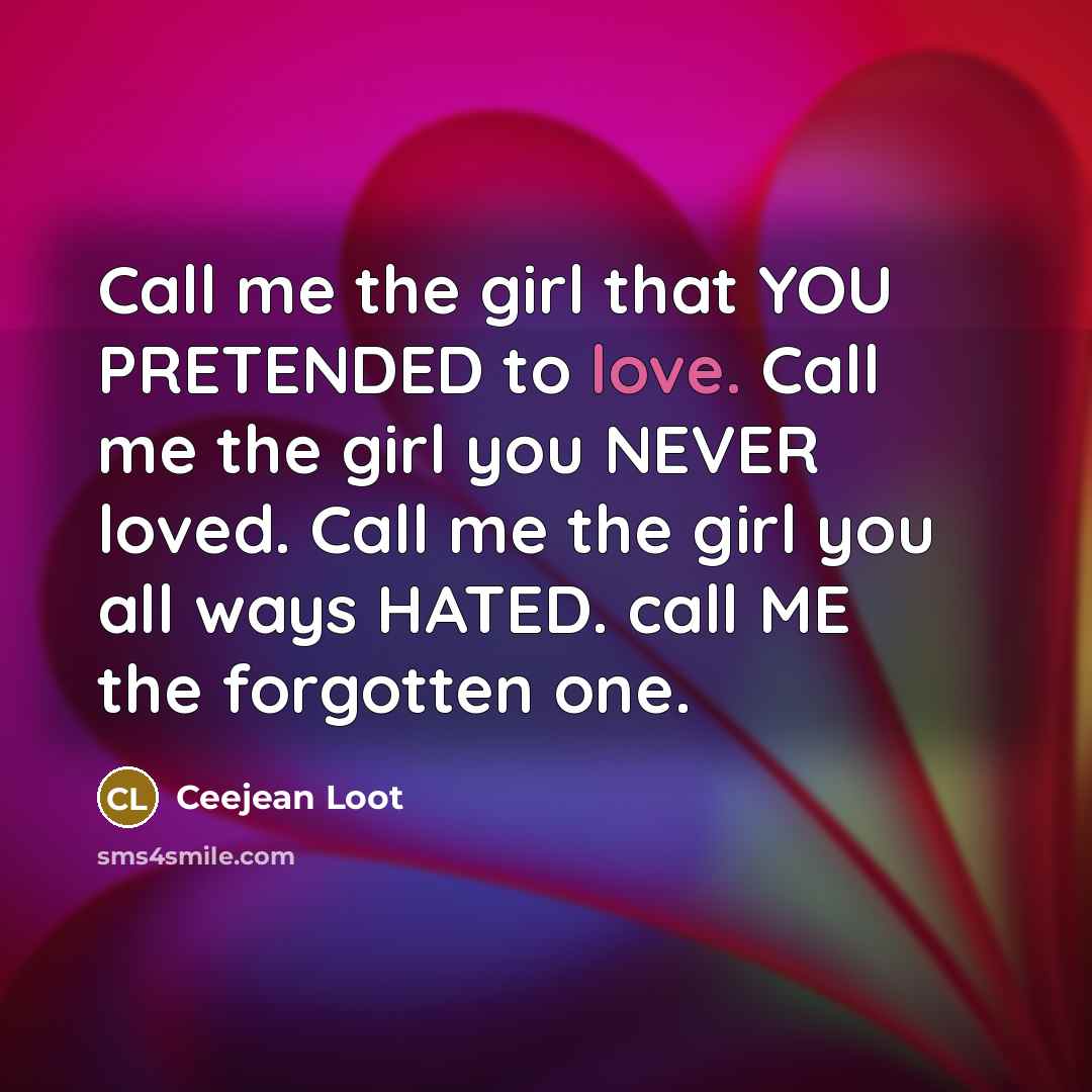 “Call me the girl that YOU PRETENDED to love. Call…” quote by Ceejean Loot