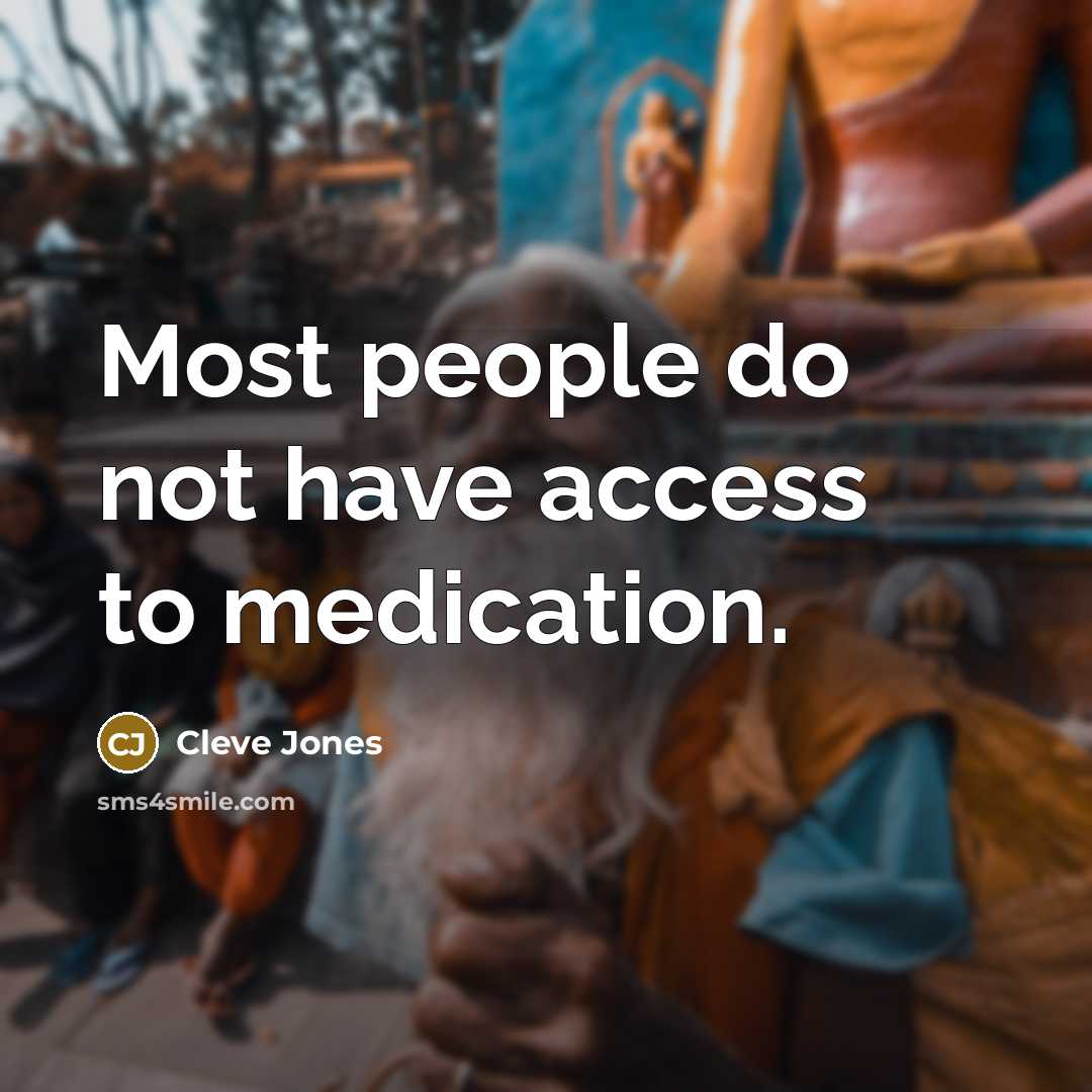 “Most people do not have access to medication.…” quote by Cleve Jones