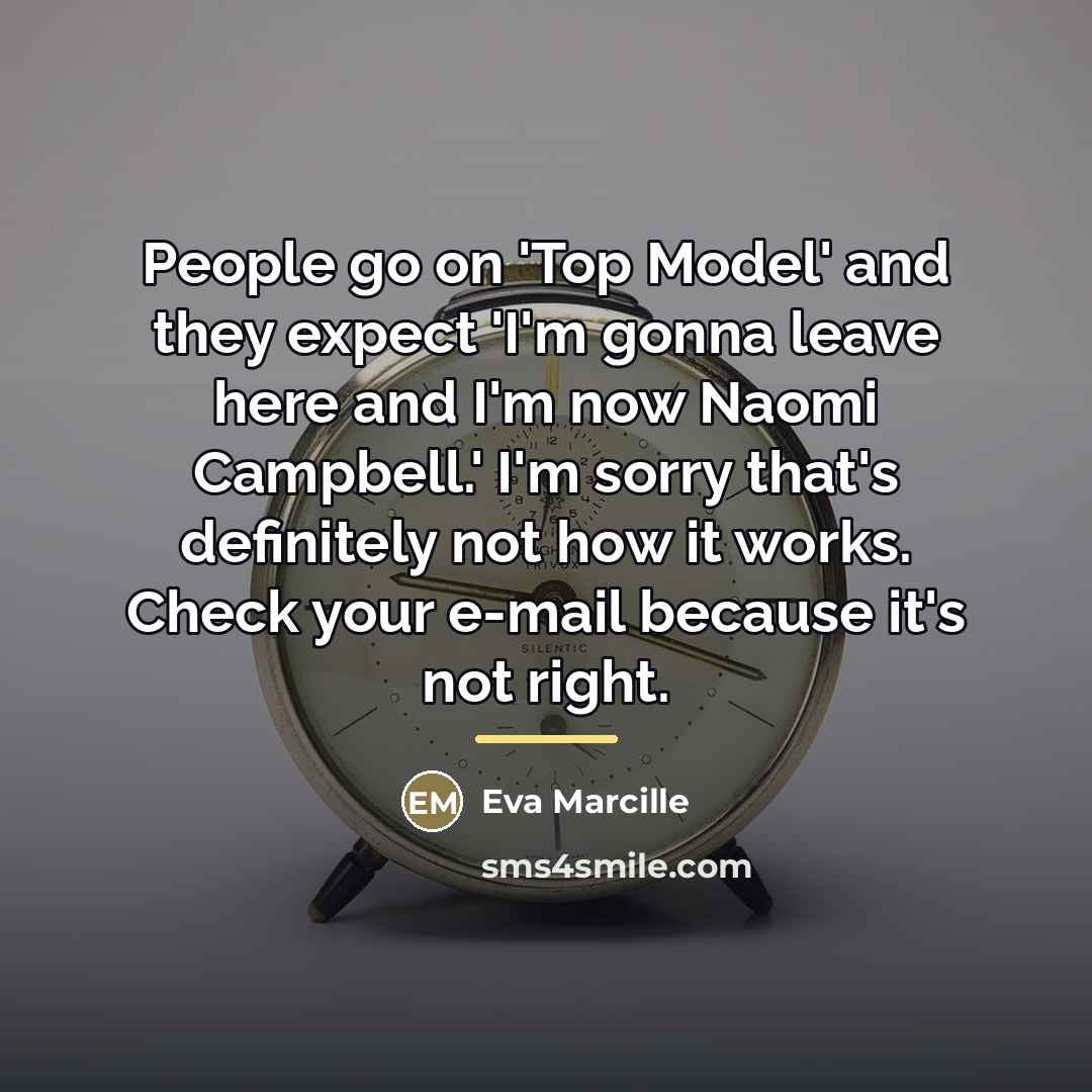 “People go on 'Top Model' and they expect 'I'm gonna…” quote by Eva Marcille