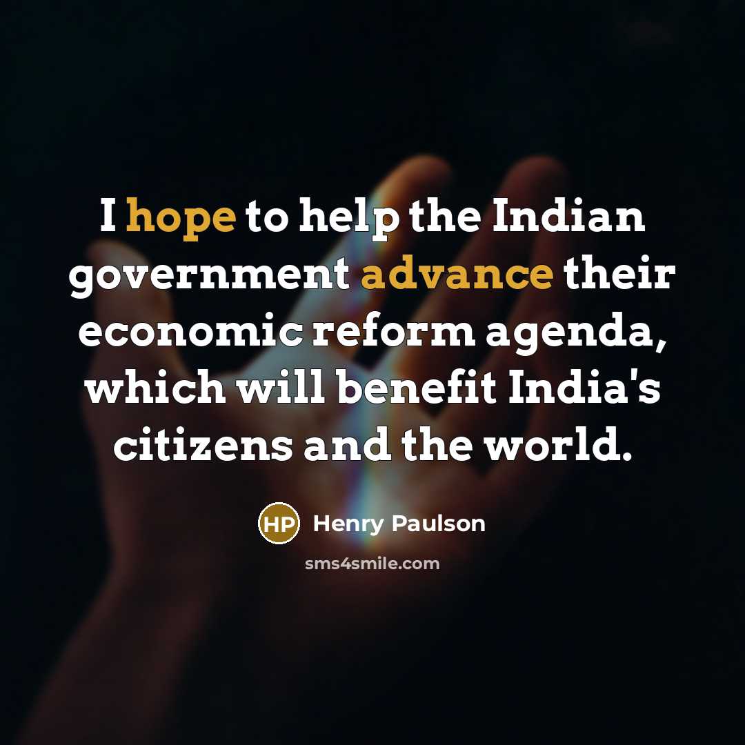 “I hope to help the Indian government advance their economic…” quote by Henry Paulson