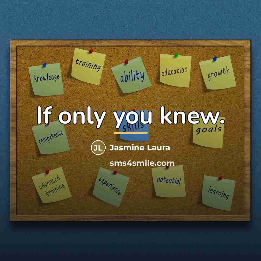 “If only you knew.…” quote by Jasmine Laura