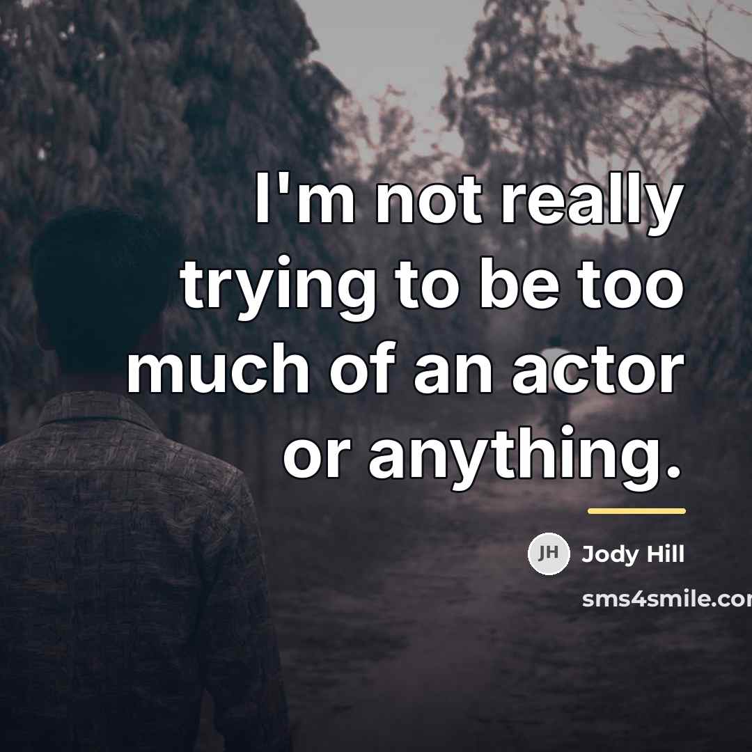 “I'm not really trying to be too much of an…” quote by Jody Hill
