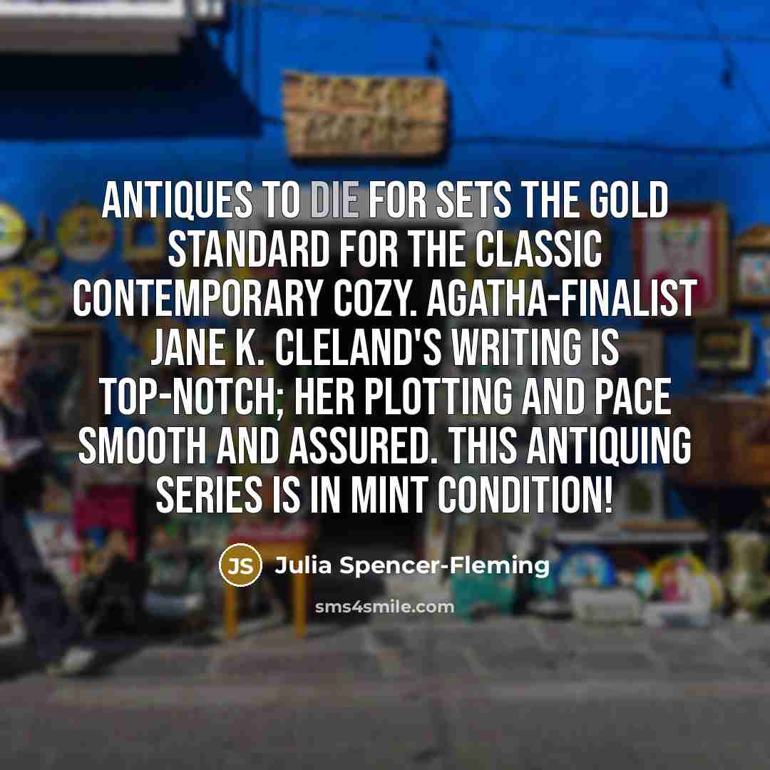 “Antiques to Die For sets the gold standard for the…” quote by Julia Spencer-Fleming