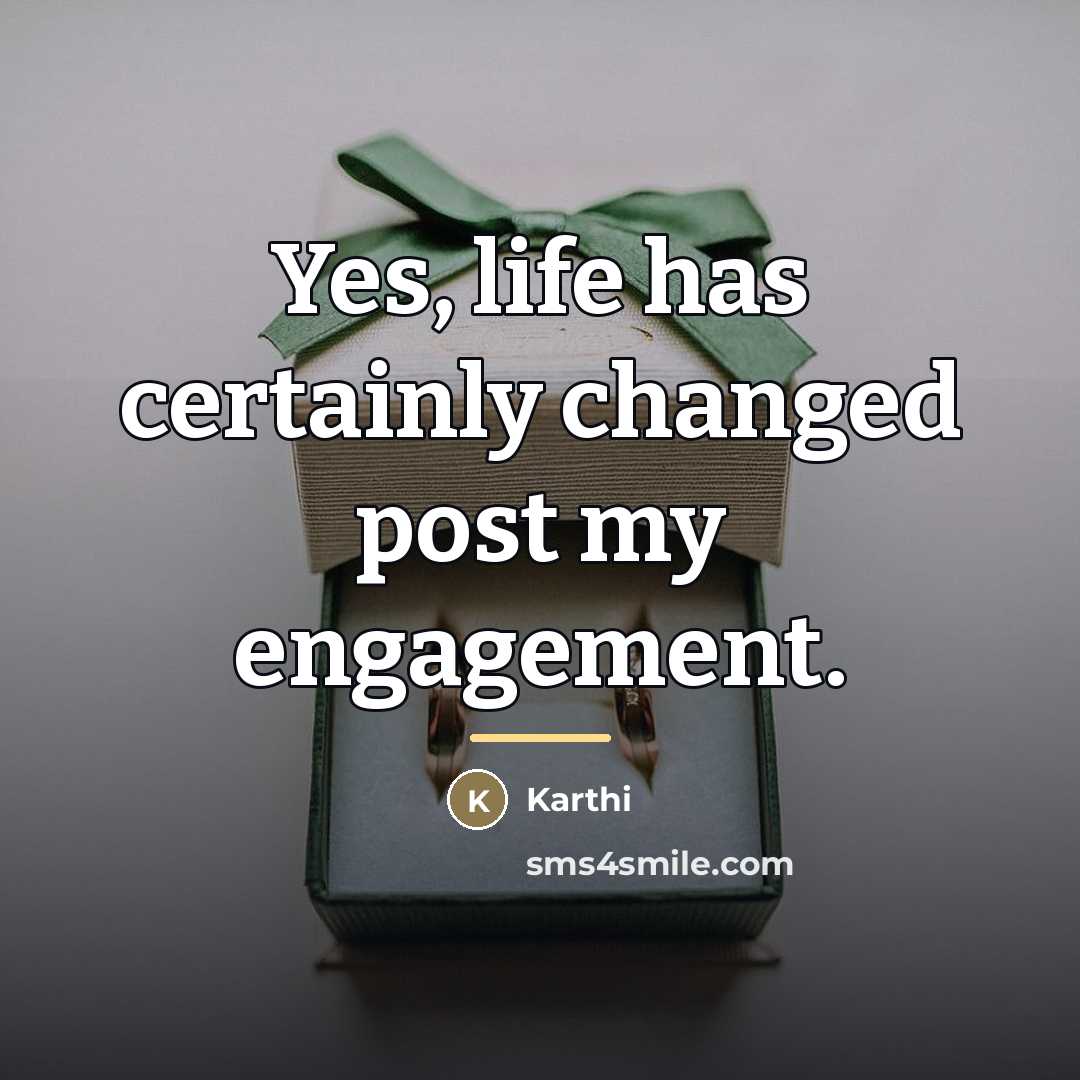 “Yes, life has certainly changed post my engagement.…” quote by Karthi