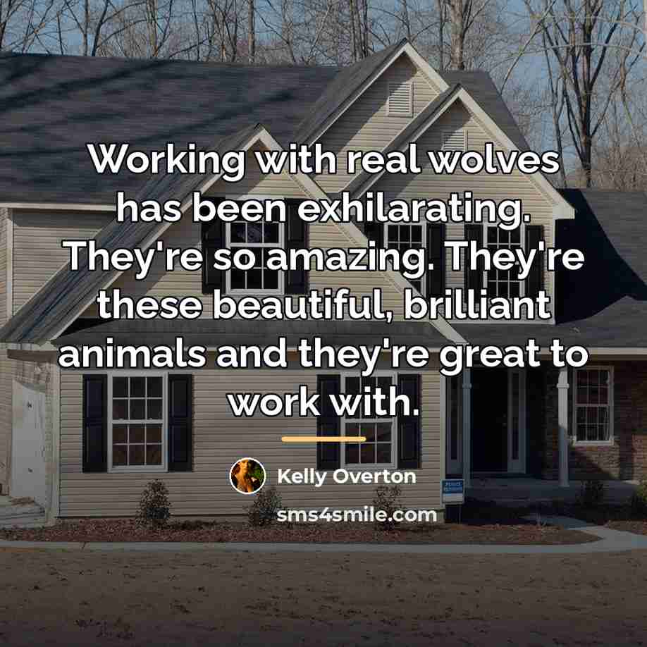 “Working with real wolves has been exhilarating. They're so amazing.…” quote by Kelly Overton