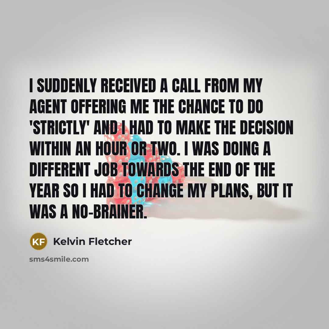 “I suddenly received a call from my agent offering me…” quote by Kelvin Fletcher
