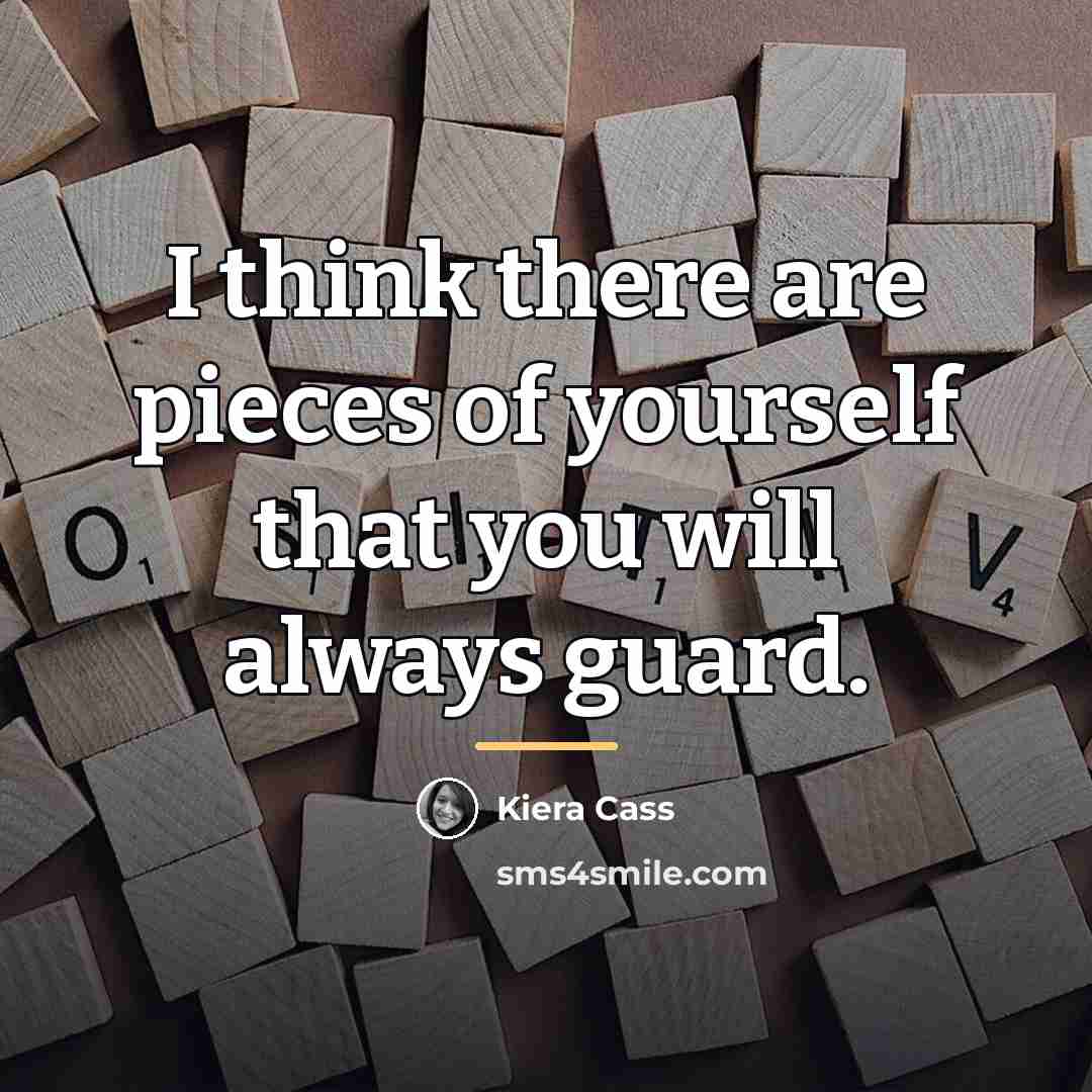 “I think there are pieces of yourself that you will…” quote by Kiera Cass