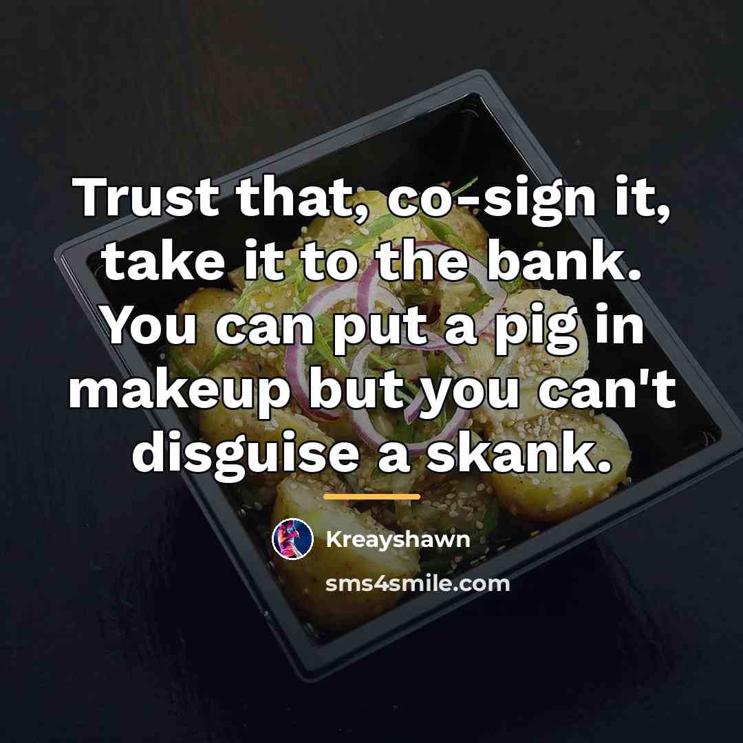 “Trust that, co-sign it, take it to the bank. You…” quote by Kreayshawn