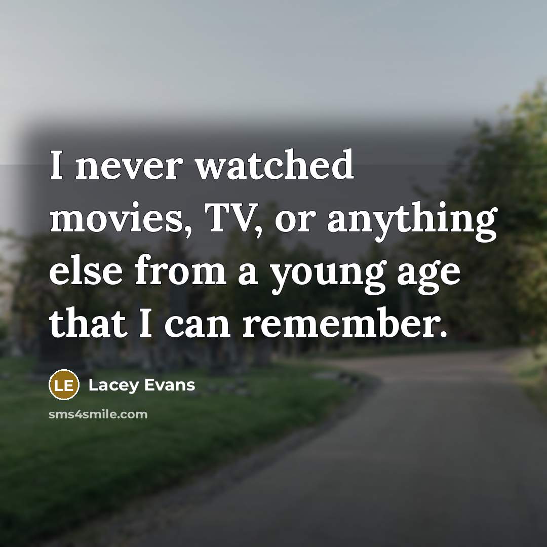 “I never watched movies, TV, or anything else from a…” quote by Lacey Evans