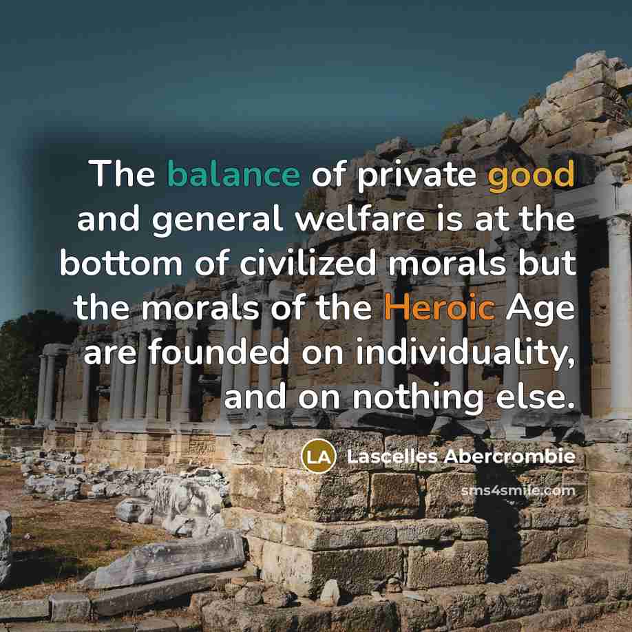 “The balance of private good and general welfare is at…” quote by Lascelles Abercrombie