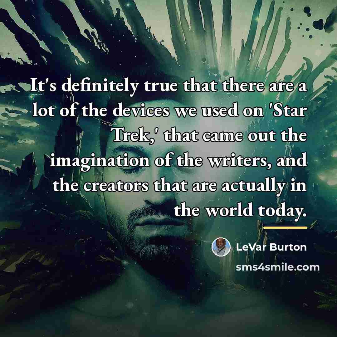 “It's definitely true that there are a lot of the…” quote by LeVar Burton