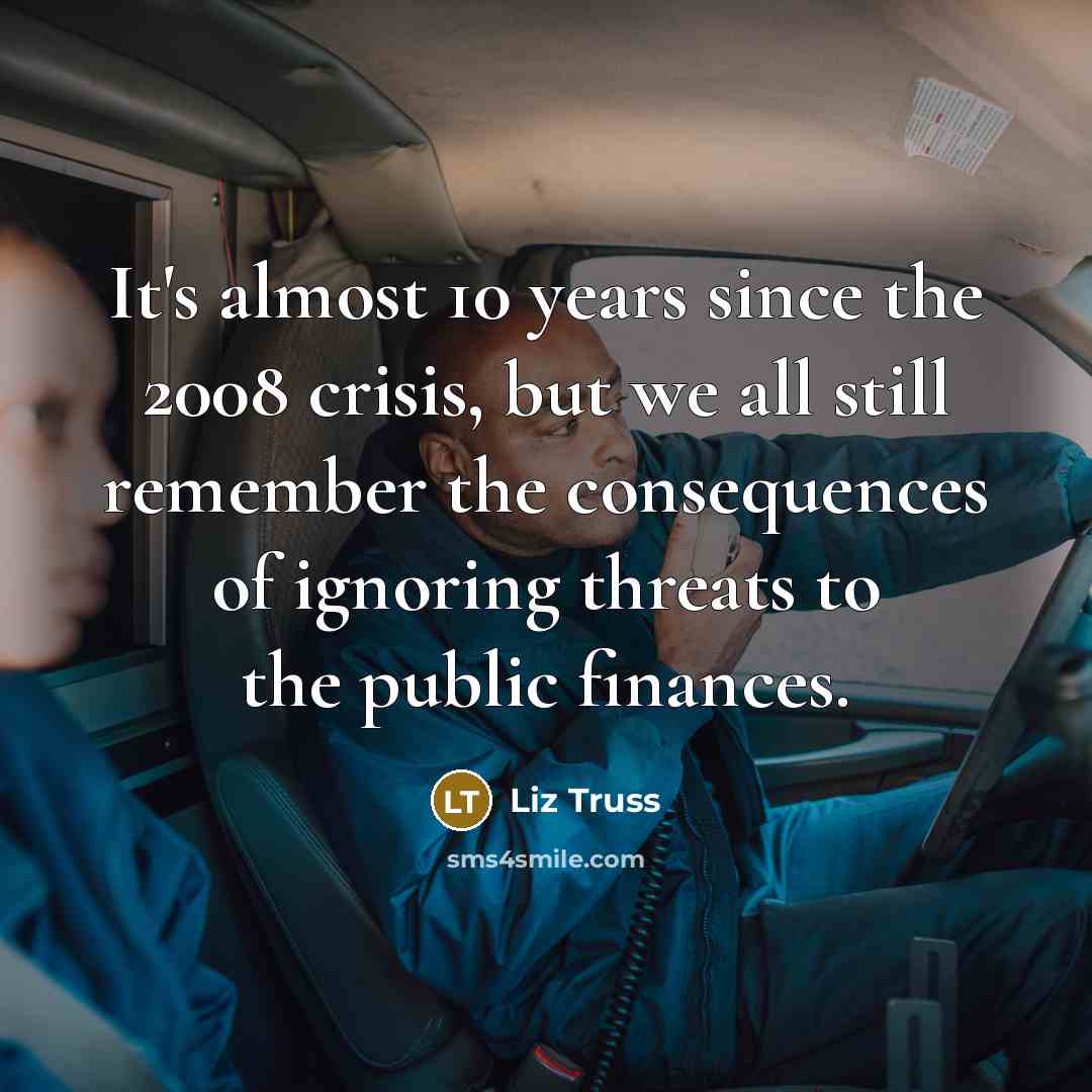 “It's almost 10 years since the 2008 crisis, but we…” quote by Liz Truss
