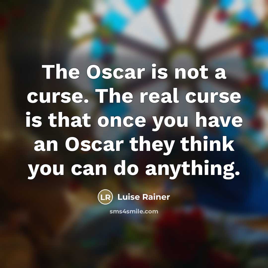 “The Oscar is not a curse. The real curse is…” quote by Luise Rainer