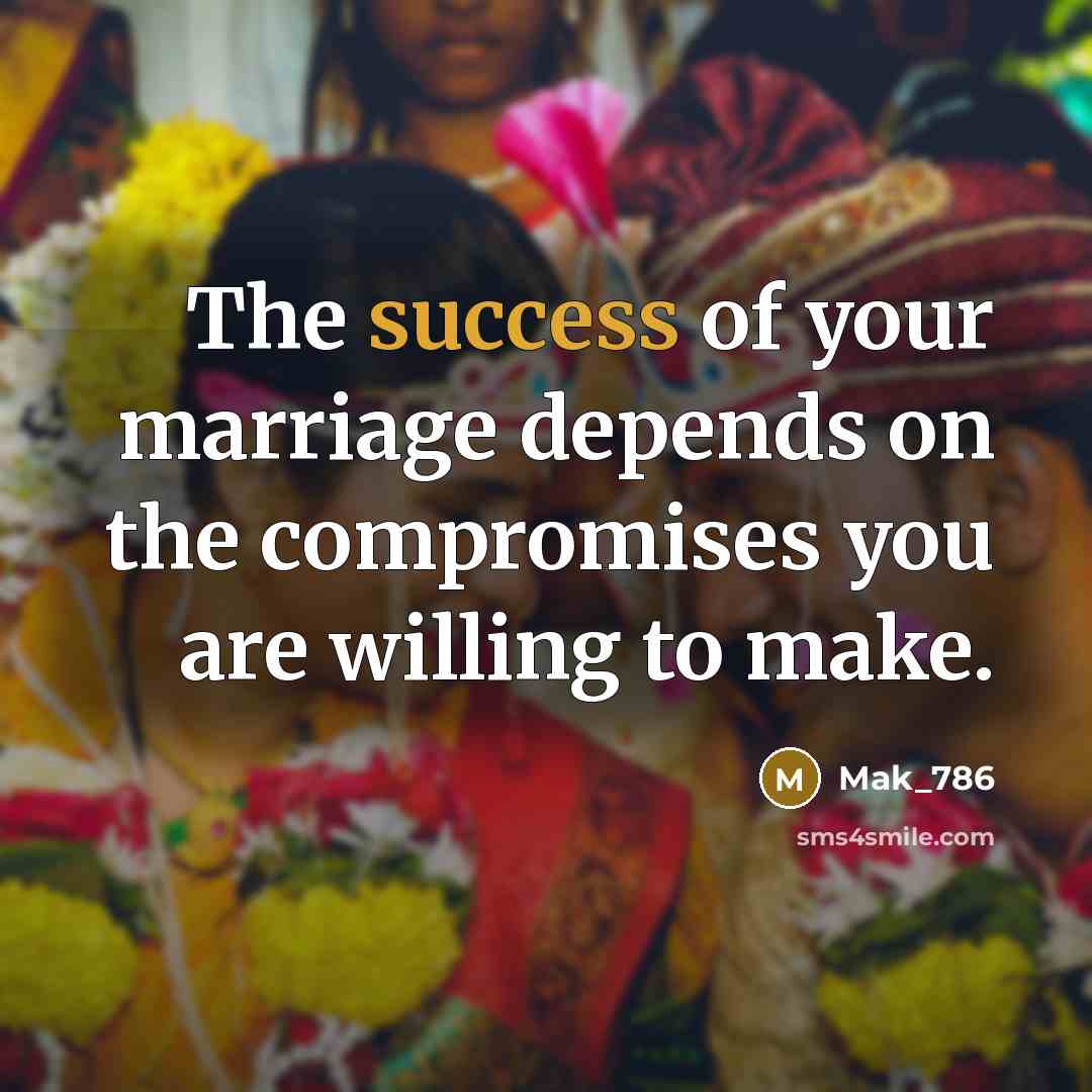 “The success of your marriage depends on the compromises you…” quote by Mak_786