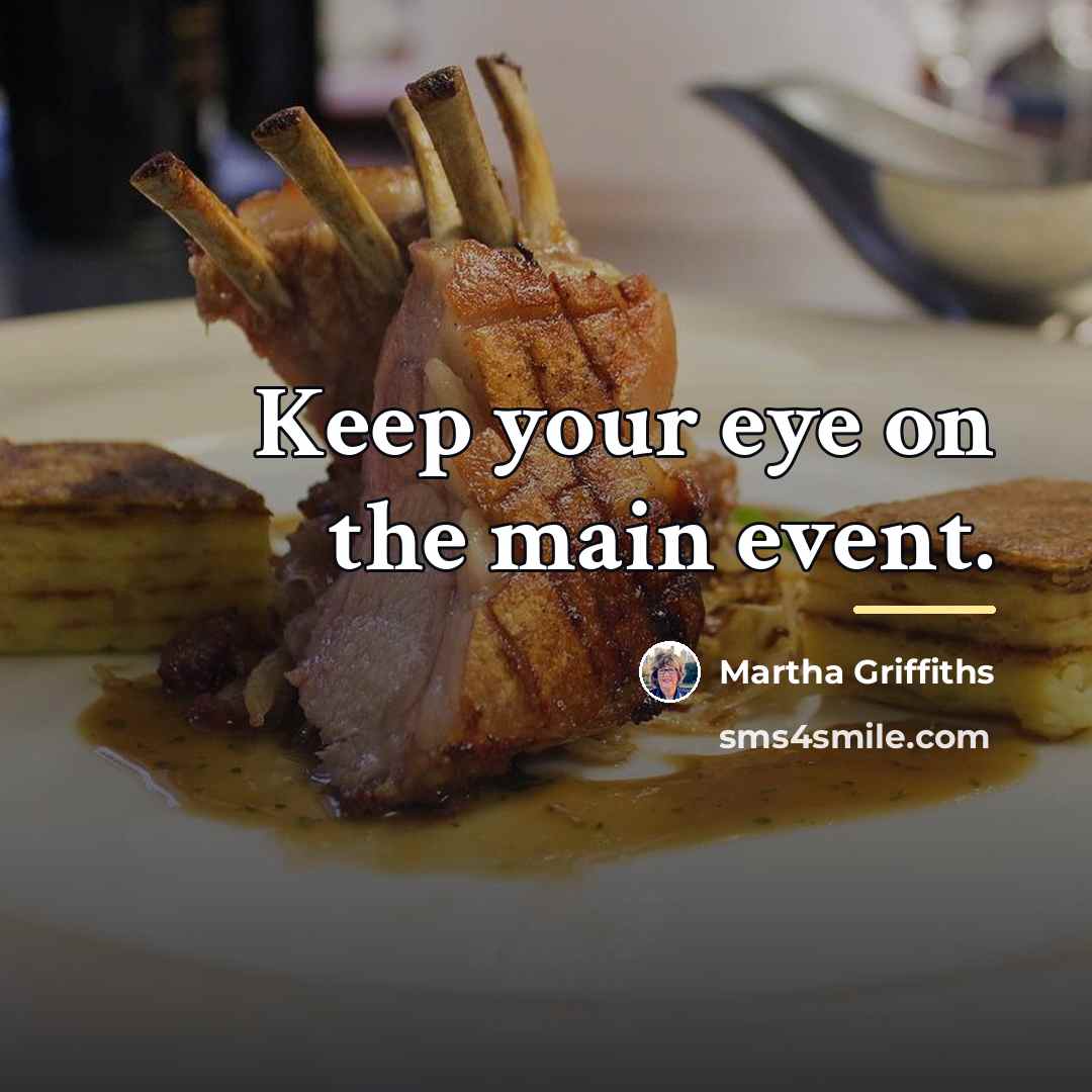 “Keep your eye on the main event.…” quote by Martha Griffiths