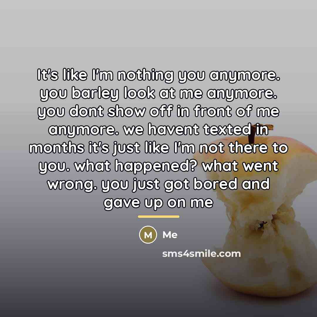 “It's like I'm nothing you anymore. you barley look at…” quote by Me