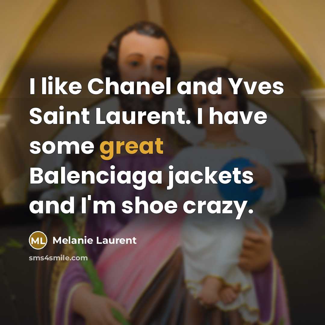 “I like Chanel and Yves Saint Laurent. I have some…” quote by Melanie Laurent