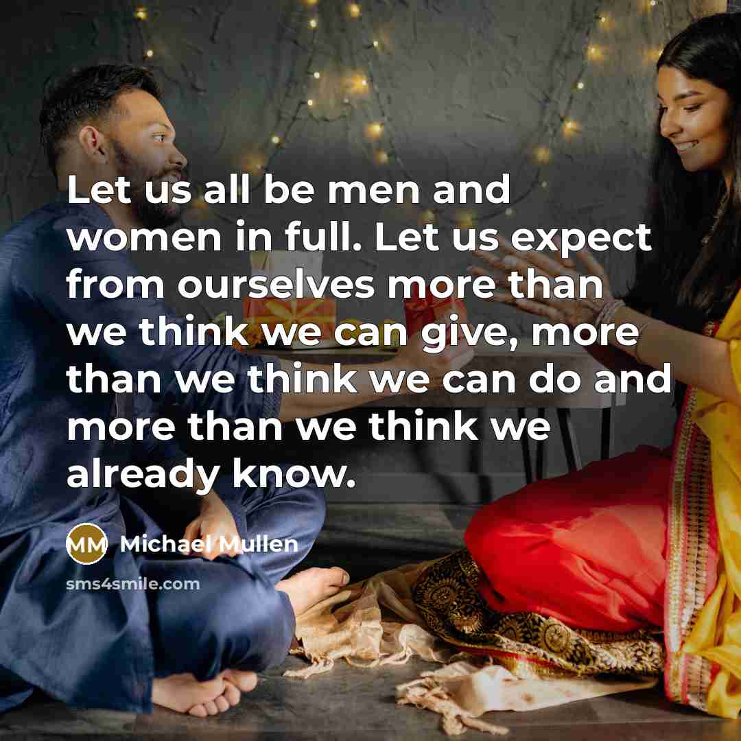 “Let us all be men and women in full. Let…” quote by Michael Mullen