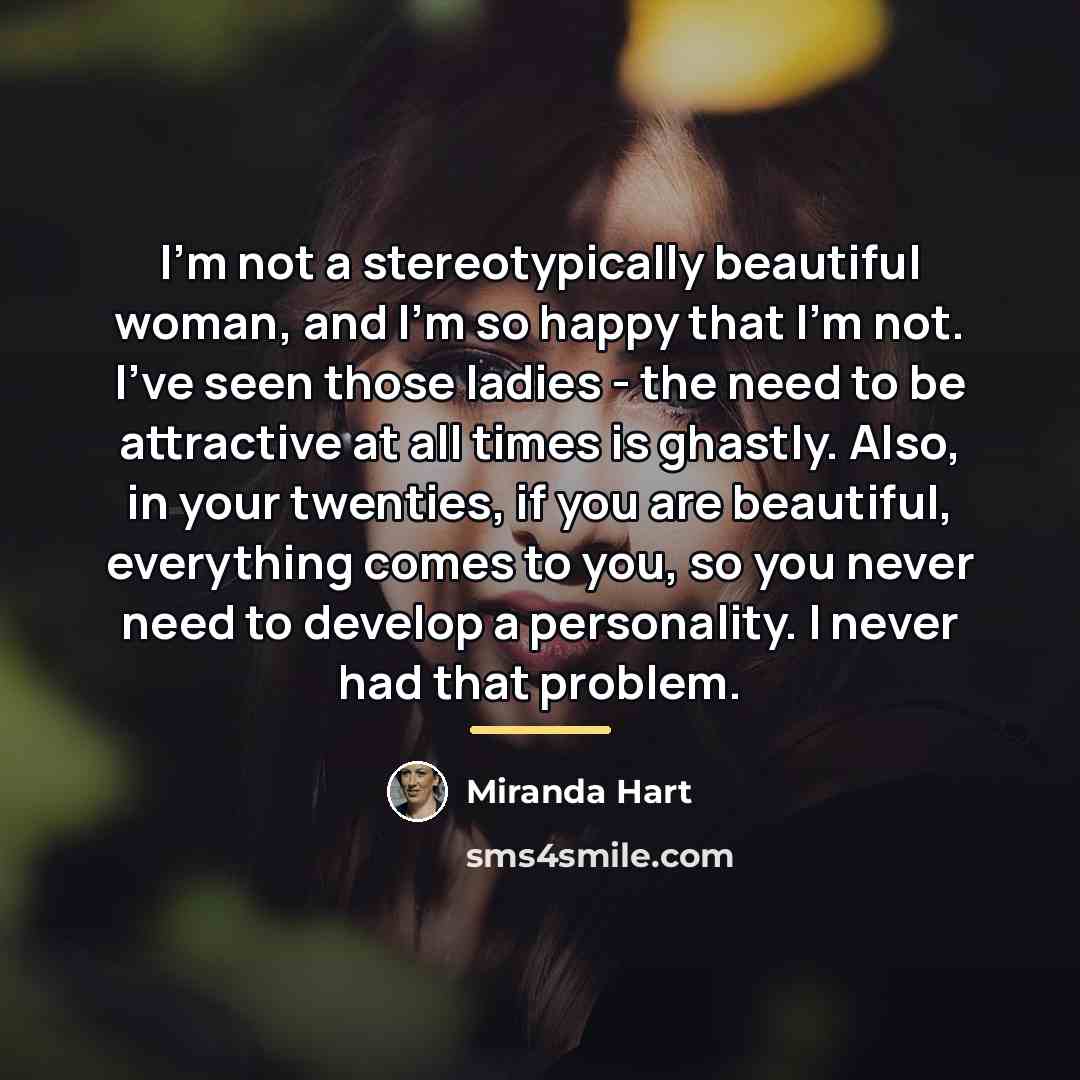 “I'm not a stereotypically beautiful woman, and I'm so happy…” quote by Miranda Hart