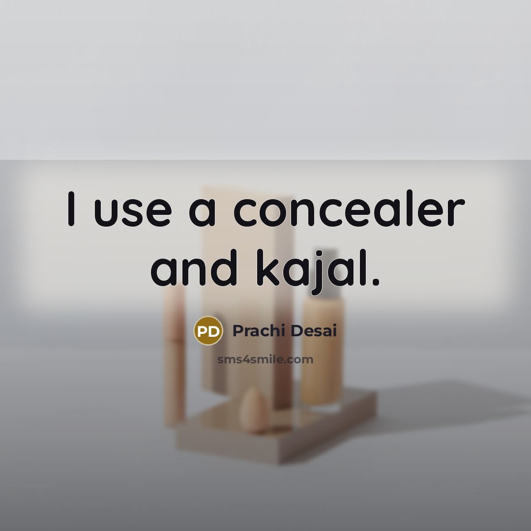 “I use a concealer and kajal.…” quote by Prachi Desai