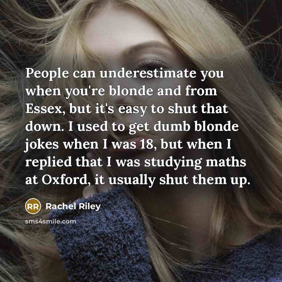 “People can underestimate you when you're blonde and from Essex,…” quote by Rachel Riley